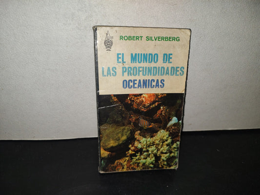 214- El Mundo De Las Profundidades Oceánicas - Robert Silverberg