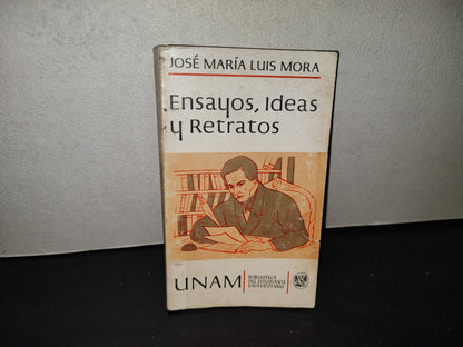 214- Ensayos, Ideas Y Retratos - José María Luis Mora - Unam 1979