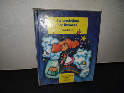 214- La Vendedora De Ilusiones - Silvia Dubovoy - Alfaguara Infantil 2003