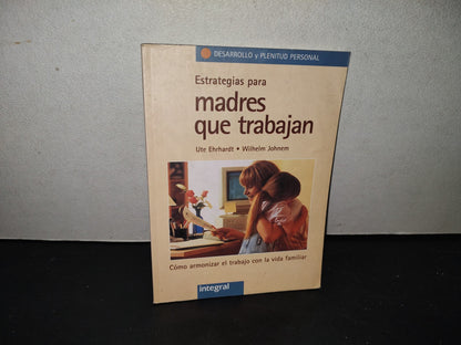 214- Estrategias Para Madres Que Trabajan - Ute Ehrhardt, Wilhelm Johnem