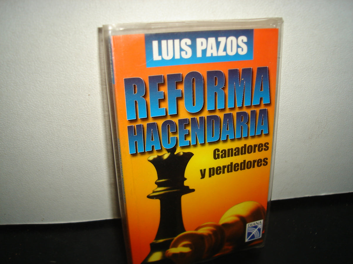 8- Reforma Hacendaria. Ganadores Y Perdedores - Luis Pazos