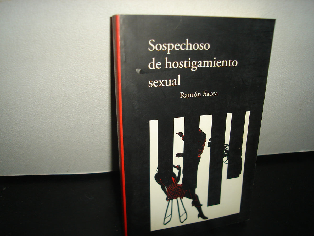 5- Sospechoso De Hostigamiento Sexual - Ramón Sacea
