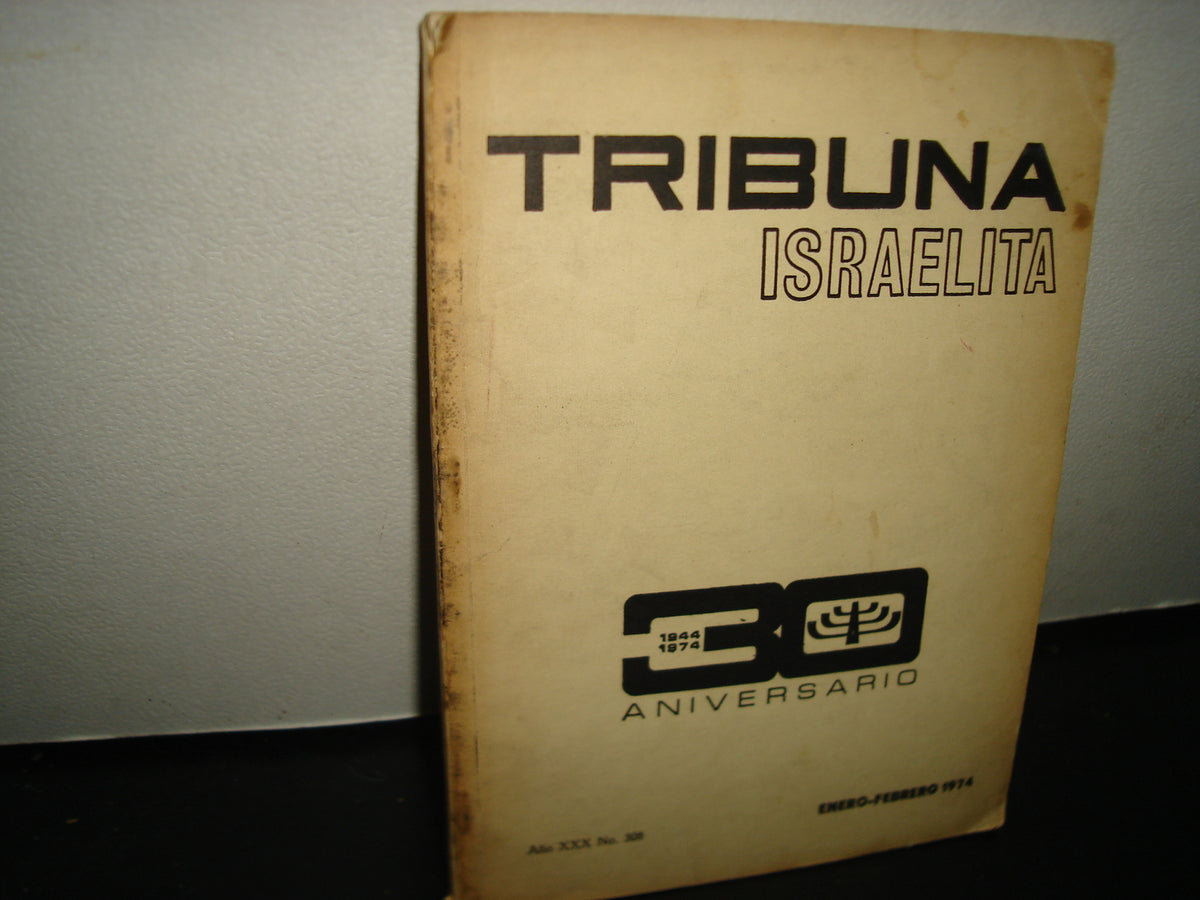 6- Tribuna Israelita 30 Aniversario - Año Xxx No. 308 - Enero-Febrero 1977