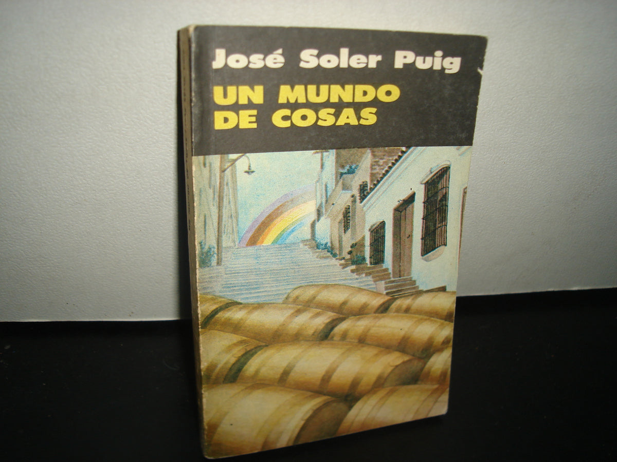 5- Un Mundo De Cosas - José Soler Puig - 1982