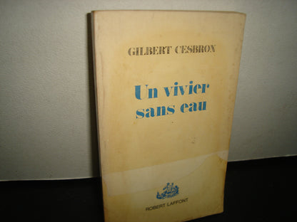 5- Francés. Un Vivier Sans Eau - Gilbert Cesbron - Robert Laffont - 1979