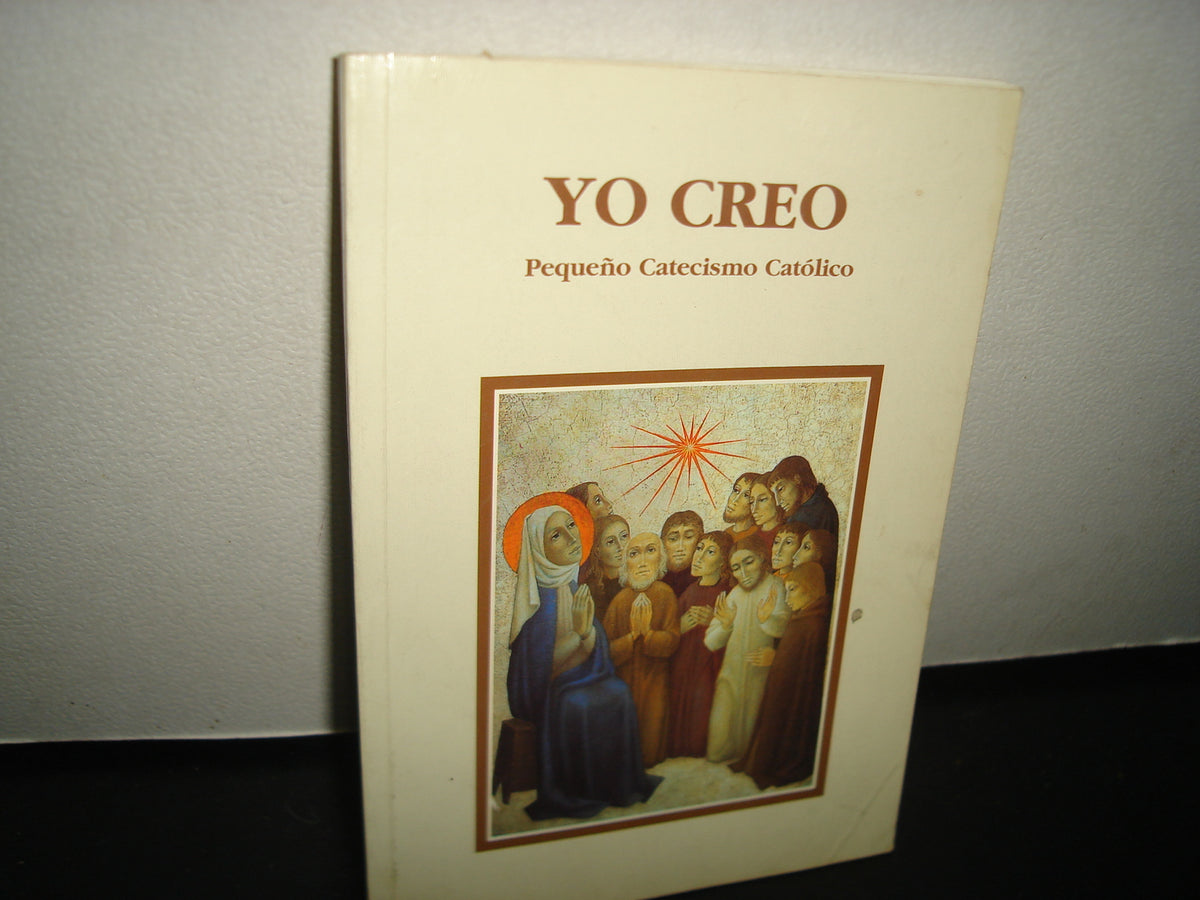 5- Yo Creo, Pequeño Catecismo Católico